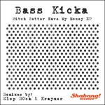 cover: Bass Kicka - Bitch Better Have My Money EP