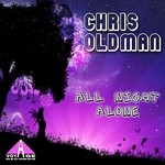 cover: Chris Oldman - All Night Alone