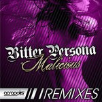 cover: Bitter Persona - Malicious (The remixes)