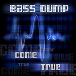 cover: Bass Dump - Come True