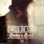 cover: Chris De Luca - Gimme A Break EP