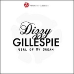 cover: Dizzy Gillespie - Girl Of My Dream