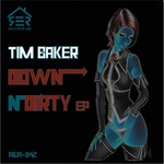 cover: Tim Baker - Down N Dirty EP