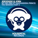 cover: Dj Jeroenski & Dj Jorn|Alexandra Prince - Set Me Free (The remixes Part 2)