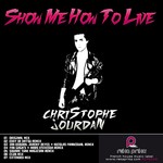 cover: Christophe Jourdan - Show Me How To Live