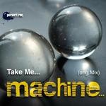 cover: Machine... - Take Me...