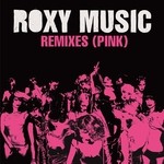 cover: Roxy Music - Remixes (Pink)