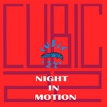 cover: Cubic 22 - Night In Motion EP