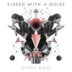 cover: Kissed With A Noise - Gypsy Rave EP