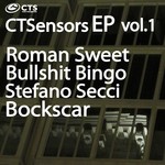 cover: Roman Sweet|Bullshit Bingo|Stefano Secci|Bockscar - CTSensors EP Vol 1