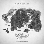 cover: Fex Fellini - Cities EP (remixed Part 2)