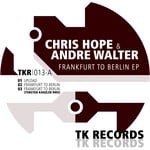 cover: Chris Hope & Andre Walter - Frankfurt To Berlin