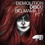 cover: Demolition Disco - Big Mama EP Part One