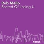 cover: Rob Mello - Scared Of Losing U