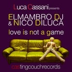 cover: Elmambro Dj & Nico Diluca - Love Is Not A Game