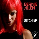 cover: Bernie Allen - B!tch EP