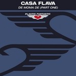 cover: Casa Flava - De Moma De (Part One)