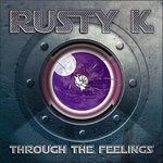 cover: Rusty K - Through The Feelings