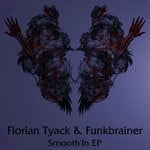 cover: Florian Tyack & Funkbrainer - Smooth' In EP