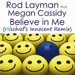 cover: Layman, Rod|Rod Layman Feat Megan Cassidy - Believe In Me (Mischief Innocent remix)