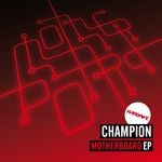 cover: Champion - Motherboard EP