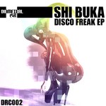 cover: Shi Buka - Disco Freak EP