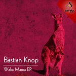 cover: Bastian Knop - Waka Mama EP