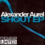 cover: Alexander Aurel - Shout EP