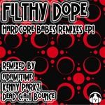 cover: Filthy Dope - Hardcore Babes (remixes)