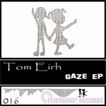 cover: Tom Eirh - Gaze EP