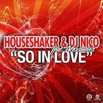 cover: Houseshaker|Dj Nico|Alexander - So In Love