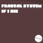 cover: Fractal System - If I Die