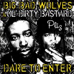 cover: Big Bad Wolfs & Ol Dirty Bastard - Dare To Enter