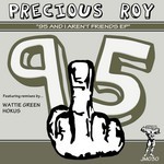 cover: Precious Roy - 95 & I Aren't Friends EP