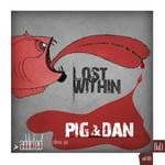 cover: Pig & Dan - Lost Within