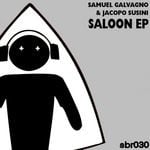 cover: Samuel Galvagno & Jacopo Susini - Saloon EP