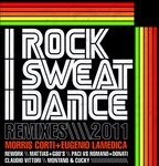 cover: Morris & Eugenio Lamedica Corti - I Rock I Sweat I Dance (remixes 2011)