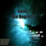 cover: Ganez - Rio Negro EP