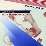 cover: Ultrasonic 7 - Work It Out