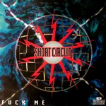 cover: Short Circuit - Fuck Me