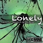 cover: Twitchin Skratch & Dj Mixx - Lonely