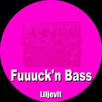 cover: Liljevit - Fuuuck'n Bass