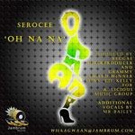 cover: Serocee|Tony Cd Kelly - Oh Na Na