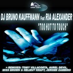 cover: Dj Bruno Kauffmann|Ria Alexander - Too Hot To Touch