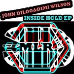 cover: Diloo, John|Dimi Wilson - Inside Hold EP