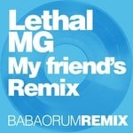 cover: Lethal MG - My Friend's Remix