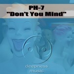 cover: Ph 7 - Don't You Mind