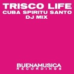 cover: Cuba Spiritu Santo - Trisco Life (DJ mix)