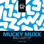 cover: Mucky Muxx - Bad Lady EP