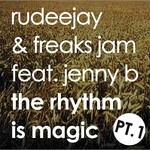 cover: Rudeejay & Freaks Jam|Jenny B - The Rhythm Is Magic: Part One (Magic)